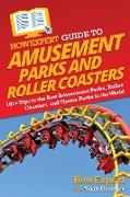 HowExpert Guide to Amusement Parks and Roller Coasters