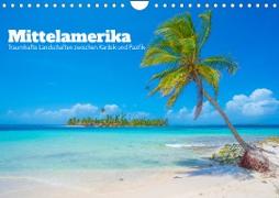 Mittelamerika - Traumhafte Landschaften zwischen Karibik und Pazifik (Wandkalender 2023 DIN A4 quer)