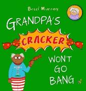 Grandpa's Cracker Won't Go Bang