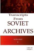 Transcripts From Soviet Archives Volume I