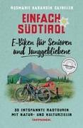 Einfach Südtirol: E-Biken für Senioren und Junggebliebene