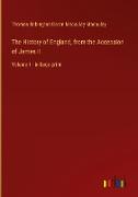 The History of England, from the Accession of James II