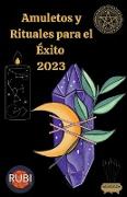 Amuletos y Rituales para el Éxito en el 2023