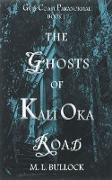 The Ghosts of Kali Oka Road