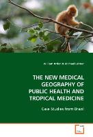 THE NEW MEDICAL GEOGRAPHY OF PUBLIC HEALTH AND TROPICAL MEDICINE