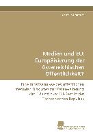 Medien und EU: Europäisierung der österreichischen Öffentlichkeit?