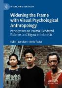 Widening the Frame with Visual Psychological Anthropology