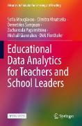 Educational Data Analytics for Teachers and School Leaders