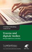 Trauma und digitale Medien (Traumafolgestörungen, Bd. 3)