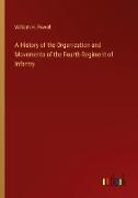 A History of the Organization and Movements of the Fourth Regiment of Infantry