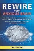 Rewire Your Anxious Brain