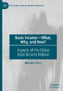 Basic Income¿What, Why, and How?