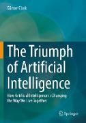 The Triumph of Artificial Intelligence