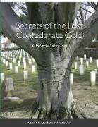 Secrets of the Lost Confederate Gold