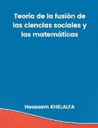 Teoría de la fusión de las ciencias sociales y las matemáticas