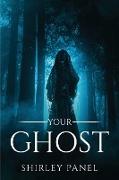 YOUR GHOST