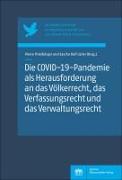 Die COVID-19-Pandemie als Herausforderung an das Völkerrecht, das Verfassungsrecht und das Verwaltungsrecht
