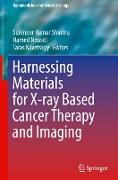 Harnessing Materials for X-ray Based Cancer Therapy and Imaging