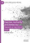 Coercion, Authority and Democracy