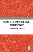 Crimes of Passion Since Shakespeare