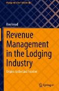 Revenue Management in the Lodging Industry