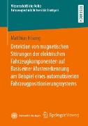 Detektion von magnetischen Störungen der elektrischen Fahrzeugkomponenten auf Basis einer Mustererkennung am Beispiel eines automatisierten Fahrzeugpositionierungssystems