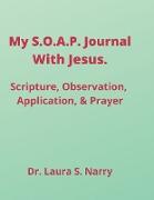 My S.O.A.P. Journal With Jesus