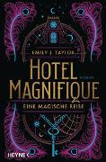 Hotel Magnifique – Eine magische Reise