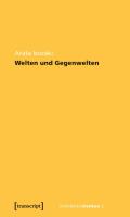 Welten und Gegenwelten. Essays zur Architektur