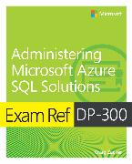 Exam Ref DP-300 Administering Microsoft Azure SQL Solutions