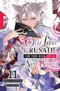 Our Last Crusade or the Rise of a New World, Vol. 11 (light novel)