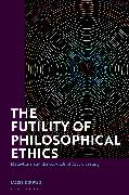 The Futility of Philosophical Ethics