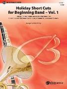 Holiday Short Cuts for Beginning Band -- Vol. 1