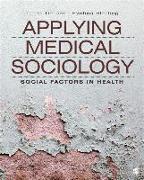 Applying Medical Sociology: Social Factors in Health