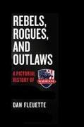 Rebels, Rogues, and Outlaws: A Pictorial History of Warroom