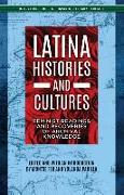 Latina Histories and Cultures: Feminist Readings and Recoveries of Archival Knowledge