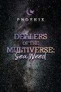 Dealers of the Multiverse: Sea Weed