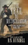 The Trail to Reconciliation: A Classic Western Series