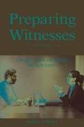 Preparing Witnesses: A Practical Guide for Lawyers and Their Clients, 5th Edition