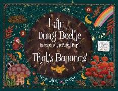 Lulu The Dung Beetle: In Search of the Perfect Poop!: Volume One: That's Bananas!