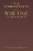 The Reminiscences of a War Time School Boy