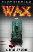 Wax: The Winston Beane Saga