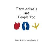 Farm Animals are People Too