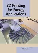 3D Printing for Energy Applications