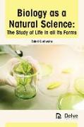 Biology as a Natural Science: The Study of Life in All Its Forms