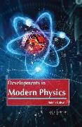 Developments in Modern Physics