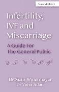 Infertility, IVF and Miscarriage: A Guide For The General Public