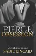 Fierce Obsession: LA Ruthless: Book 4