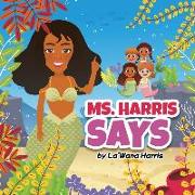 Ms. Harris Says