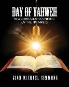 Day of Yahweh: New Jerusalem Sounding of the Trumpets